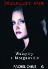 Okładka książki Wampiry z Morganville: Przeklęty dom Rachel Caine