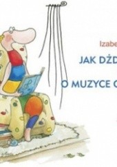 Okładka książki Jak dżdżownica Akolada o muzyce opowiada Izabella Klebańska, Joanna Zagner-Kołat