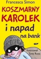 Okładka książki Koszmarny Karolek i napad na bank Francesca Simon