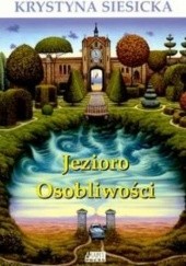 Okładka książki Jezioro osobliwości Krystyna Siesicka