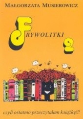 Okładka książki Frywolitki 2, czyli ostatnio przeczytałam książkę!!! Małgorzata Musierowicz