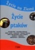 Okładka książki Życie na ziemi Życie ptaków Elżbieta Wójcik