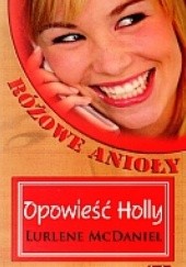 Okładka książki Opowieść Holly. Różowe Anioły Lurlene McDaniel