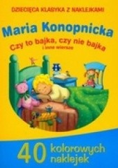 Okładka książki Czy to bajka czy nie bajka i inne wiersze Maria Konopnicka