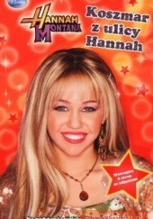 Okładka książki Hannah Montana. Koszmar Z Ulicy Hannah praca zbiorowa