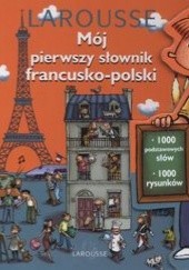 Okładka książki Mój pierwszy Słownik francusko - polski Hanna Cieślik