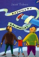 Okładka książki Kosmiczny galimatias Jacek Dubois