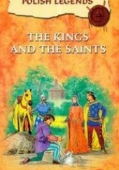 Okładka książki The kings and the saints /Polish legends praca zbiorowa