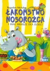 Okładka książki Łakomstwo nosorożca i inne wiersze dla dzieci Bogusław Michalec