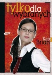 Okładka książki Tylko dla wybranych Kate Brian