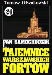 Okładka książki Pan Samochodzik i tajemnice Warszawskich Fortów Tomasz Olszakowski