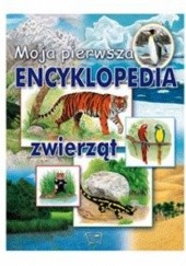 Okładka książki Moja pierwsza encyklopedia zwierząt autor nieznany