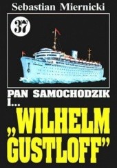 Okładka książki Pan Samochodzik i Wilhelm Gustloff Sebastian Miernicki