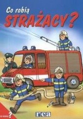 Okładka książki Co robią strażacy? Josef Švarc