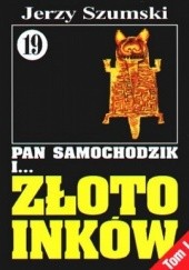 Okładka książki Pan Samochodzik i złoto Inków, Tom 1 - Czorsztyn Jerzy Szumski