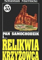 Okładka książki Pan Samochodzik i relikwia krzyżowca Sebastian Miernicki