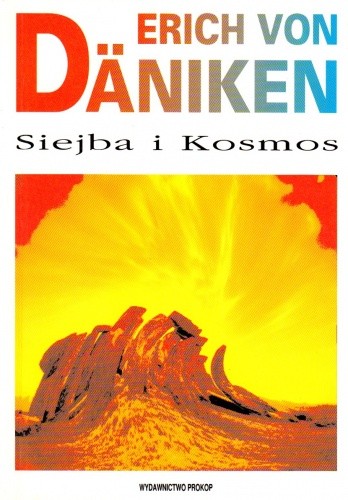 Okładka książki Siejba i Kosmos : ślady i plany inteligencji pozaziemskich Erich von Däniken