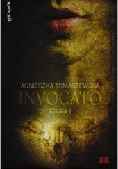 Okładka książki Invocato Księga 1 Agnieszka Tomaszewska