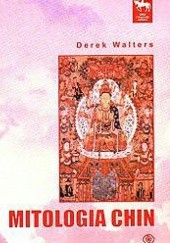 Okładka książki Mitologia Chin Derek Walters