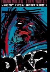 Okładka książki Batman: Mroczny Rycerz Kontratakuje cz.3 Frank Miller