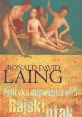 Okładka książki Polityka doświadczenia. Rajski ptak Ronald David Laing