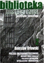 Okładka książki Polska przygoda z techniką. Wielkie i małe sukcesy polskich inżynierów, wynalazców i menedżerów