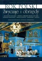 Okładka książki Rok polski. Zwyczaje i obrzędy Renata Hryń-Kuśmierek