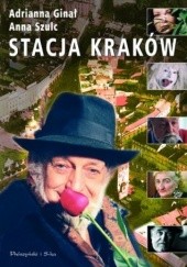 Okładka książki Stacja Kraków Adrianna Ginał, Anna Szulc