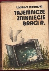Okładka książki Tajemnicze zniknięcie braci R. Tadeusz Mocarski