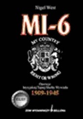 Okładka książki MI-6 : operacje brytyjskiej Tajnej Służby Wywiadu 1909-1945 Nigel West
