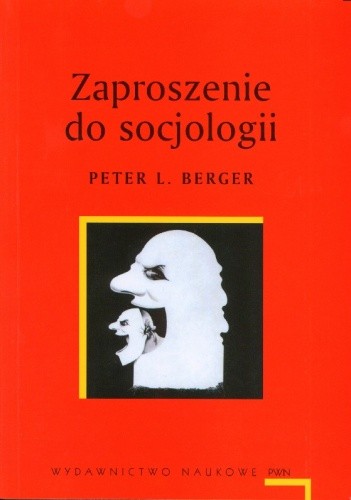 Okładka książki Zaproszenie do socjologii Peter Ludwig Berger