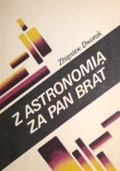 Okładka książki Z astronomią za pan brat Tadeusz Zbigniew Dworak