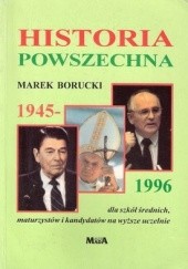 Okładka książki Historia powszechna 1945-1996 Marek Borucki