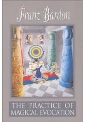 Okładka książki Praktyka magicznej ewokacji Franz Bardon