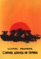 Okładka książki Czarna Afryka od środka Wiktor Prandota