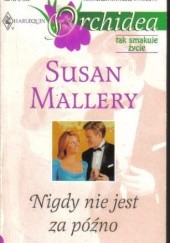Okładka książki Nigdy nie jest za późno Susan Mallery