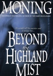 Okładka książki Beyond the Highland Mist Karen Marie Moning