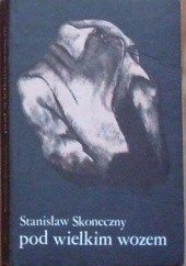 Okładka książki Pod Wielkim Wozem Stanisław Skoneczny