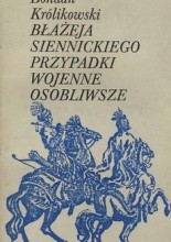 Okładka książki Błażeja Siennickiego przypadki wojenne osobliwsze