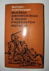 Okładka książki Błażeja Siennickiego z wojen przeszłych notacje Bohdan Królikowski