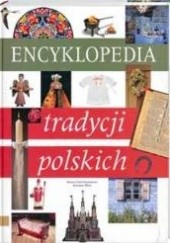 Okładka książki Encyklopedia tradycji polskich Renata Hryń-Kuśmierek, Zuzanna Śliwa