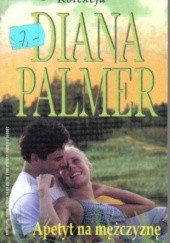 Okładka książki Apetyt na mężczyznę Diana Palmer