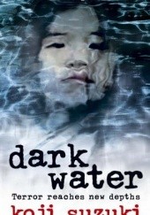 Okładka książki Dark Water Kōji Suzuki