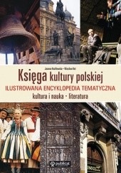Księga kultury polskiej. Kultura i nauka, literatura. Ilustrowana encyklopedia tematyczna