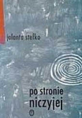 Okładka książki Po stronie niczyjej Jolanta Stefko