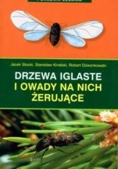 Okładka książki Drzewa iglaste i owady na nich żerujące Robert Jacek Dzwonkowski, Stanisław Kinelski, Jacek Stocki