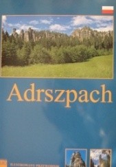 Okładka książki Skały Adrszpaskie i Teplickie Petra Blahnova, Pavel Lisak