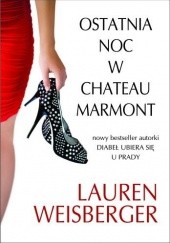 Okładka książki Ostatnia noc w Chateau Marmont Lauren Weisberger