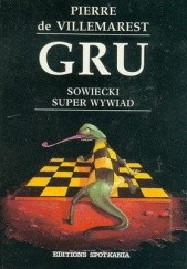 Okładka książki GRU. Sowiecki super wywiad Pierre de Villemarest