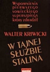 Okładka książki W tajnej służbie Stalina Walter Kriwicki